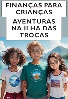 Livro Finanças para Crianças: Aventuras na Ilha das Trocas