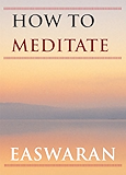 How to Meditate (Easwaran Inspirations Book 1)