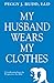 My Husband Wears My Clothes: Crossdressing From the Perspective of a Wife