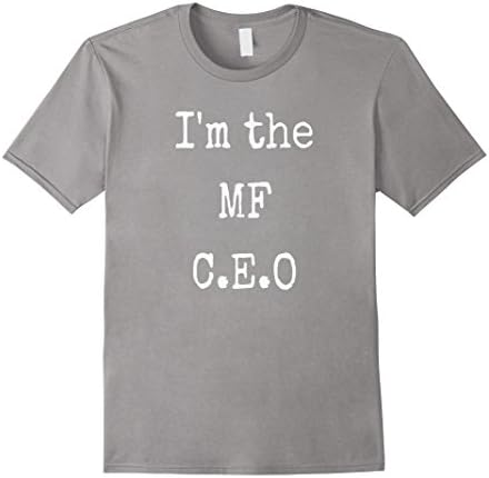 Mens I'm the MF C.E.O T-Shirt 3XL Slate