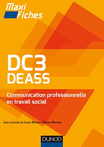 DC3 DEASS Communication professionnelle en travail social: Diplôme d'Etat d'assistant de service social (Maxi fiches) (French Edition) by Louise Mirabelle Biheng Martinon, Dalila Maazaoui, Michelle Gagnadoux, Charlotte Garien
