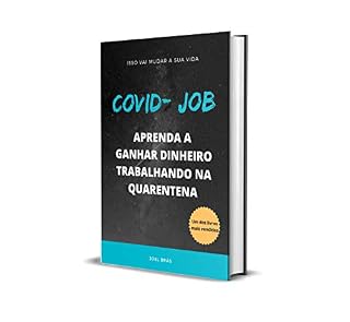 Livro COVID-JOB: Aprenda a ganhar dinheiro trabalhando na quarentena