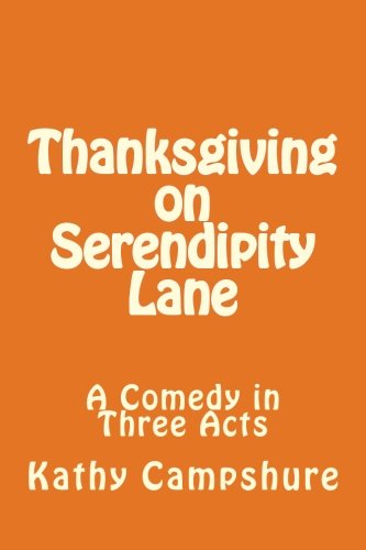 Thanksgiving on Serendipity Lane: A Comedy in Three Acts Thanksgiving on Serendipity Lane: A Comedy in Three Acts