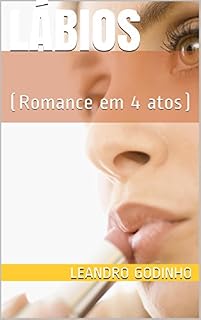 Livro Lábios: (Romance em 4 atos)
