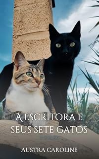 Livro A Escritora e seus Sete Gatos: E outros contos felinos