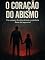 Livro O Coração do Abismo - Um suspense distópico sobre silêncio, colapso e sobrevivência