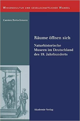 Raume Offnen Sich Naturhistorische Museen Im Deutschland Des 19 Jahrhunderts Wissenskultur Und Gesellschaftlicher Wandel Band 12 Amazon De Kretschmann Carsten Bucher