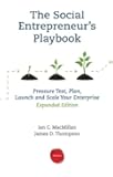 The Social Entrepreneur's Playbook, Expanded Edition: Pressure Test, Plan, Launch and Scale Your Social Enterprise