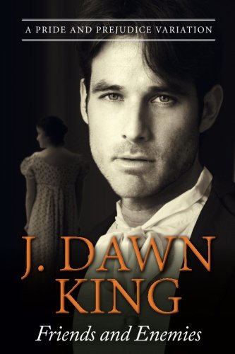Friends and Enemies: A Pride & Prejudice Variation