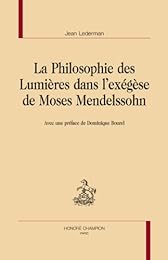 La  philosophie des Lumières dans l'exégèse de Moses Mendelssohn
