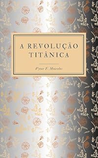 Livro A REVOLUÇÃO TITÂNICA