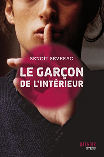 Le garçon de l'intérieur (LE RAT NOIR) (French Edition) by Benoit Séverac