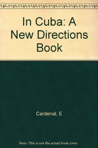 In Cuba (A New Directions Book) (English and Spanish Edition) by Ernesto Cardenal