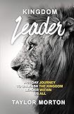 KINGDOM LEADER: A 21 DAY JOURNEY TO UNLEASH THE