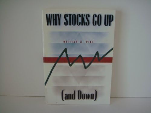 Why Stocks Go Up and Down, 4E: William H. Pike CFA, Patrick C