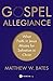 Gospel Allegiance by Bates
