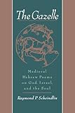 The Gazelle: Medieval Hebrew Poems on God, Israel, and the Soul