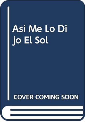 Amazoncom Asi Me Lo Dijo El Sol Spanish Edition - 