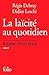 La laicite au quotidien : Guide pratique (French Edition) by 