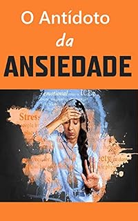 Livro O Antídoto da Ansiedade