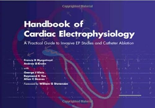 Download Handbook of Cardiac Electrophysiology: A Practical Guide to Invasive Ep Studies and Catheter Ablation PDF