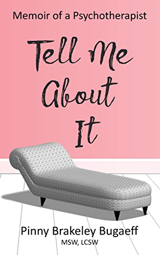 [B.o.o.k] Tell Me About It: Memoir of a Psychotherapist PDF