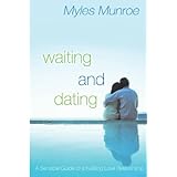 Waiting and Dating: A Sensible Guide to a Fulfilling Love Relationship