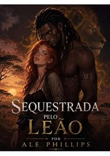 Livro Sequestrada pelo Leão (A Coalizão dos Leões Metamorfos Livro 1)