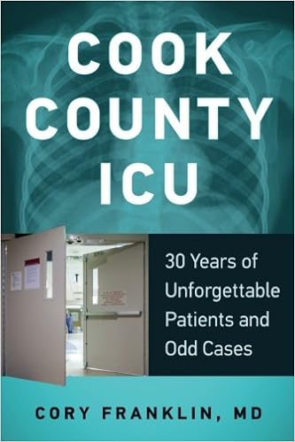 Cook County Icu 30 Years Of Unforgettable Patients And Odd Cases