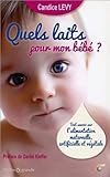 Quels laits pour mon bébé? (Naître et grandir) (French Edition) by 