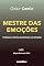Livro Mestre das Emoções: Conheça a si mesmo para dominar suas emoções