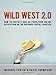 Wild West 2.0: How to Protect and Restore Your Reputation on the Untamed Social Frontier - Book by Michael Fertik