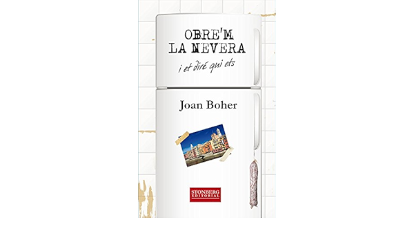 Obrem la nevera i et diré qui ets (Catalan Edition)