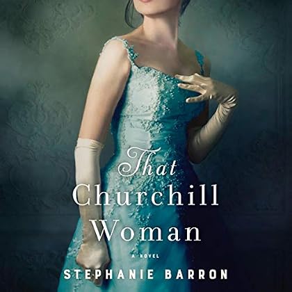 That Churchill Woman: A Novel That Churchill Woman: A Novel