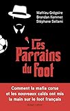 Les Parrains du foot (French Edition) by