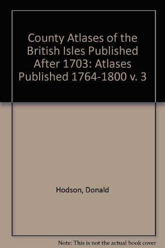 County Atlases of the British Isles: Volume Three (v. 3)