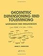 Geometric Dimensioning and Tolerancing: Workbook and Answerbook (Mechanical Engineering)