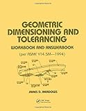 Geometric Dimensioning and Tolerancing: Workbook and Answerbook (Mechanical Engineering)