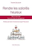 Rendre les salariés heureux : Etre un bon chef face à la crise du management by Thierry Delcourt, Xavier Fontanet