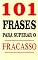Livro 101 Frases para superar o fracasso