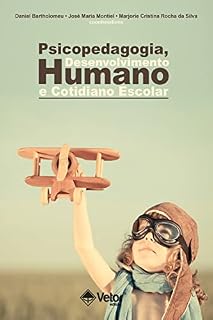 Livro Psicopedagogia, desenvolvimento humano e cotidiano escolar