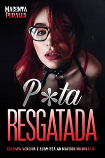 Livro P*ta Rasgatada: Escrava Vendida e Submissa ao Mafioso Milionário