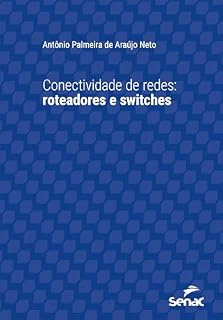 Livro Conectividade de redes: roteadores e switches (Série Universitária)