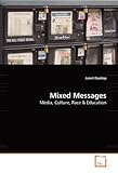 Image de Mixed Messages: Media, Culture, Race & Education