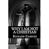 Why I Am Not a Christian: Four Conclusive Reasons to Reject the Faith