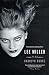 Lee Miller: A Life by