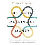 The Social Meaning of Money: Pin Money, Paychecks, Poor Relief, and Other Currencies