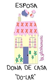 Livro Esposa,Mãe, Dona de Casa = DoLar