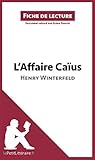 L'Affaire Caïus d'Henry Winterfeld: Résumé complet et analyse détaillée de l'oeuvre (French Edi by Elena Pinaud, lePetitLittéraire