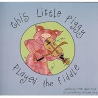 This Little Piggy Played the Fiddle 0945613970 Book Cover
